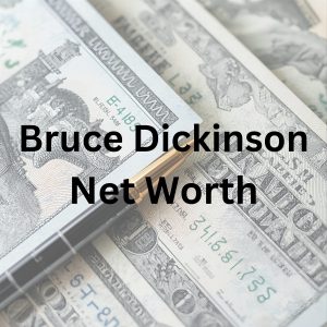 Bruce Dickinson net worth