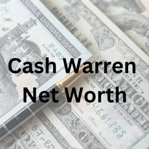 Cash Warren net worth