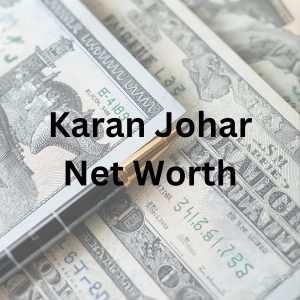 Karan Johar net worth