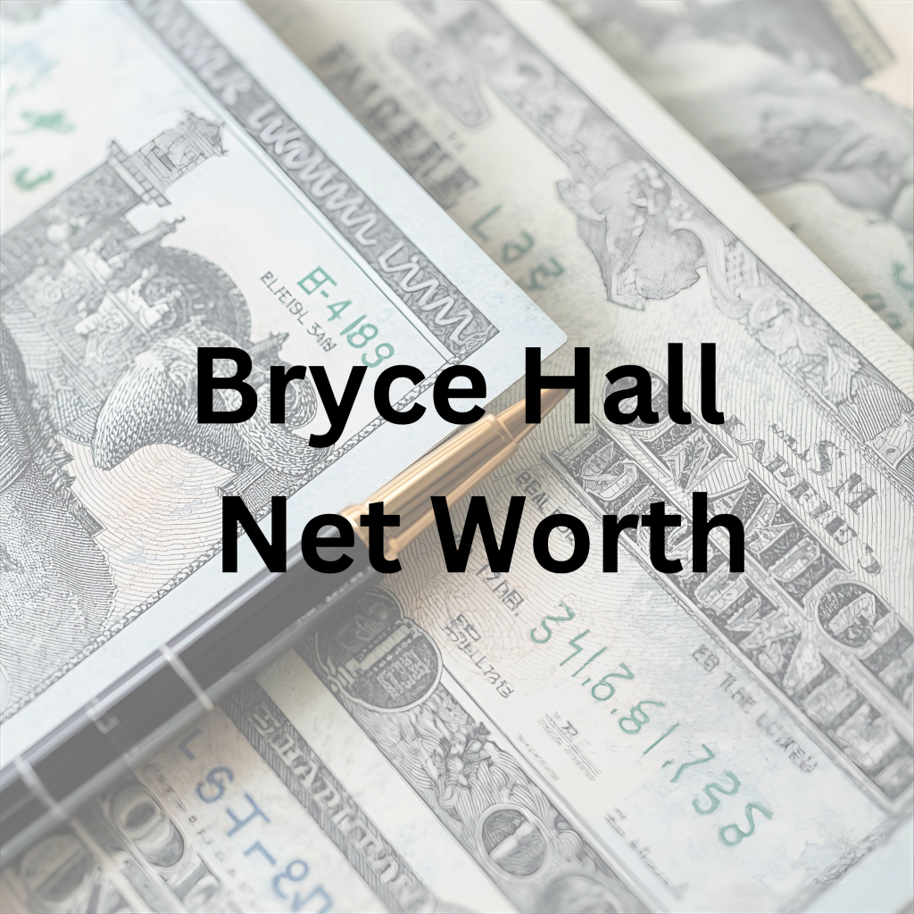 Bryce Hall net worth