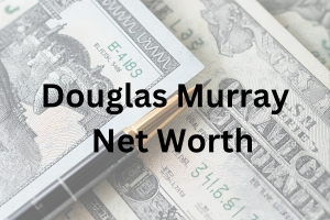 Douglas Murray net worth