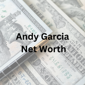 Andy Garcia net worth and filmmaking career