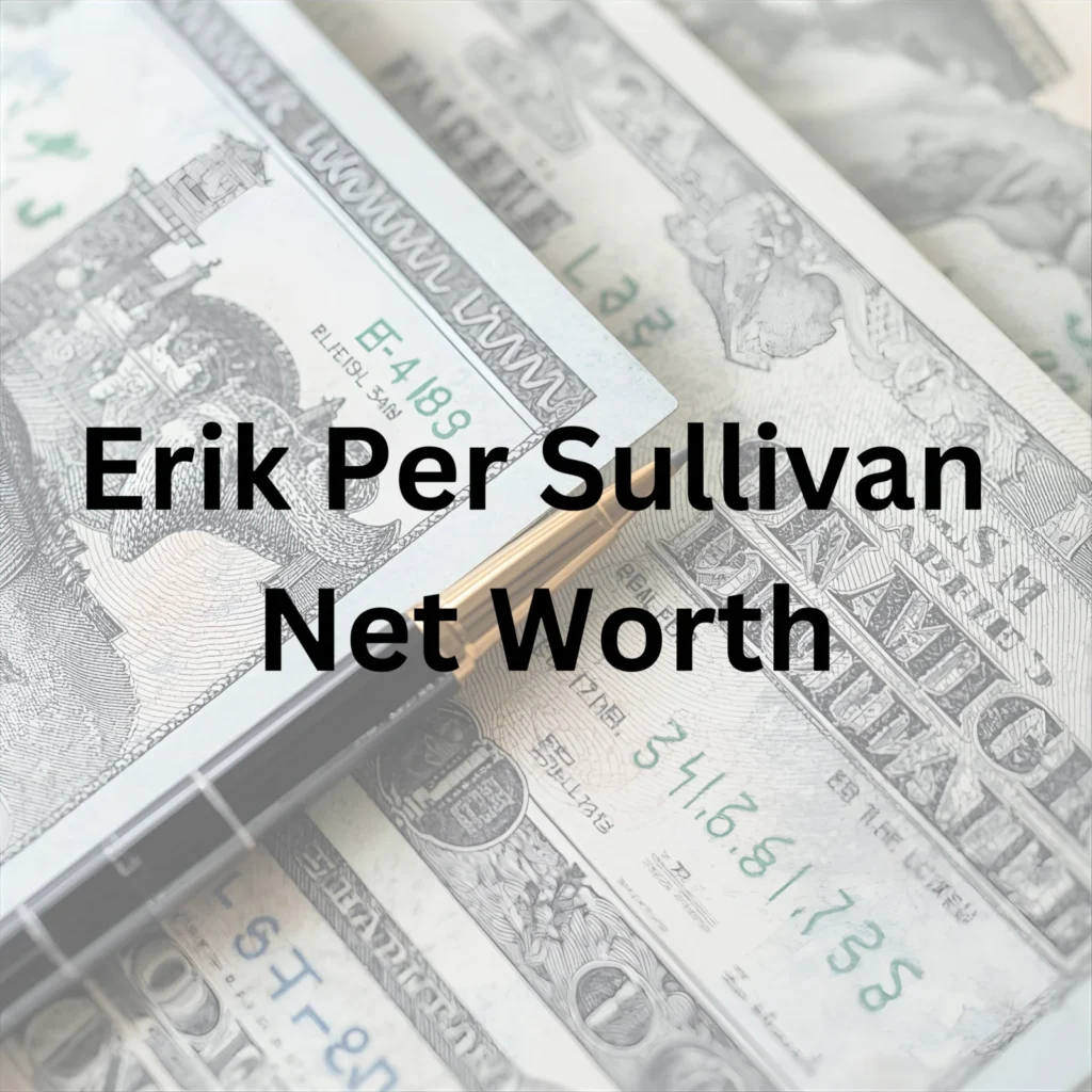 Erik Per Sullivan net worth