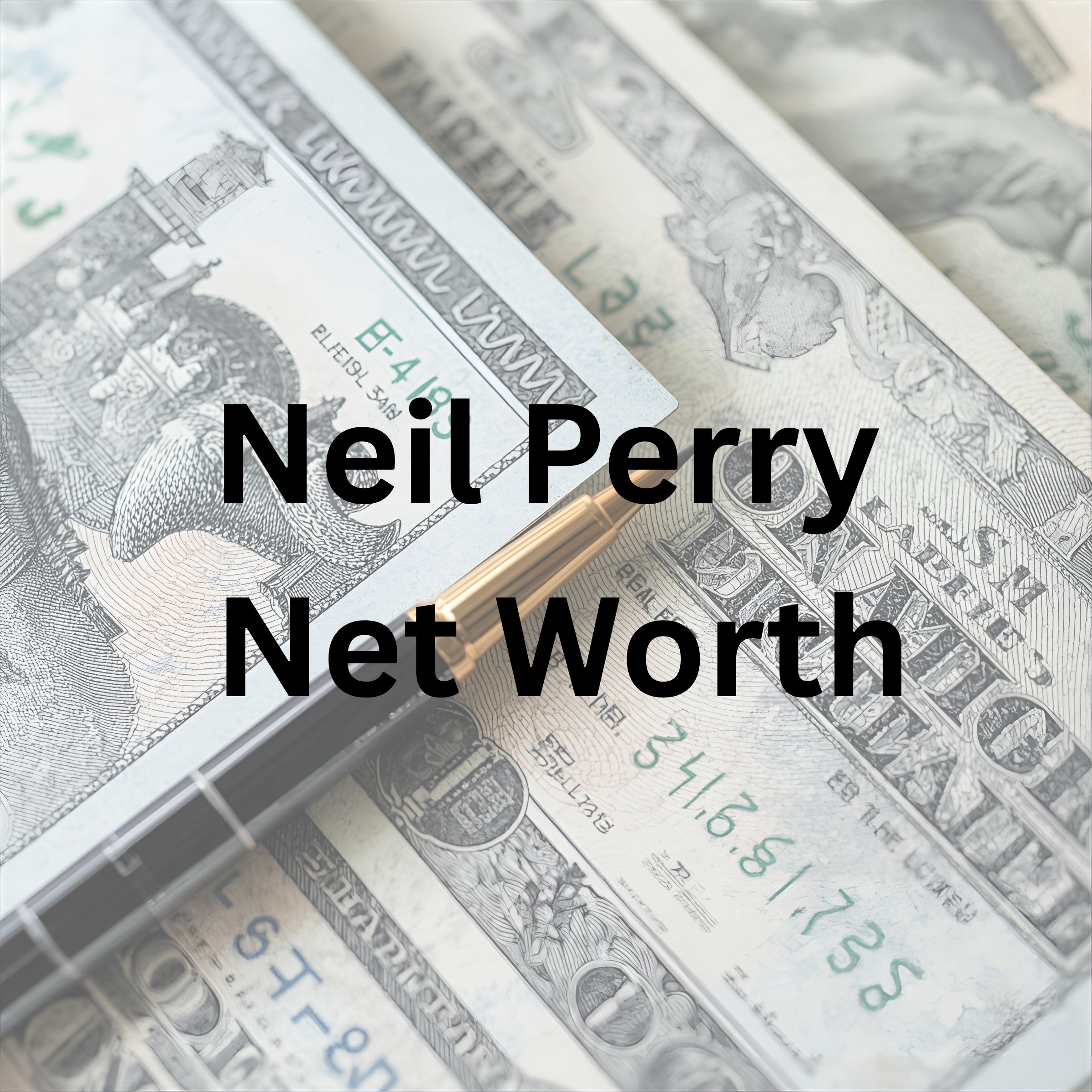 Neil Perry net worth and culinary success - Nairobi News