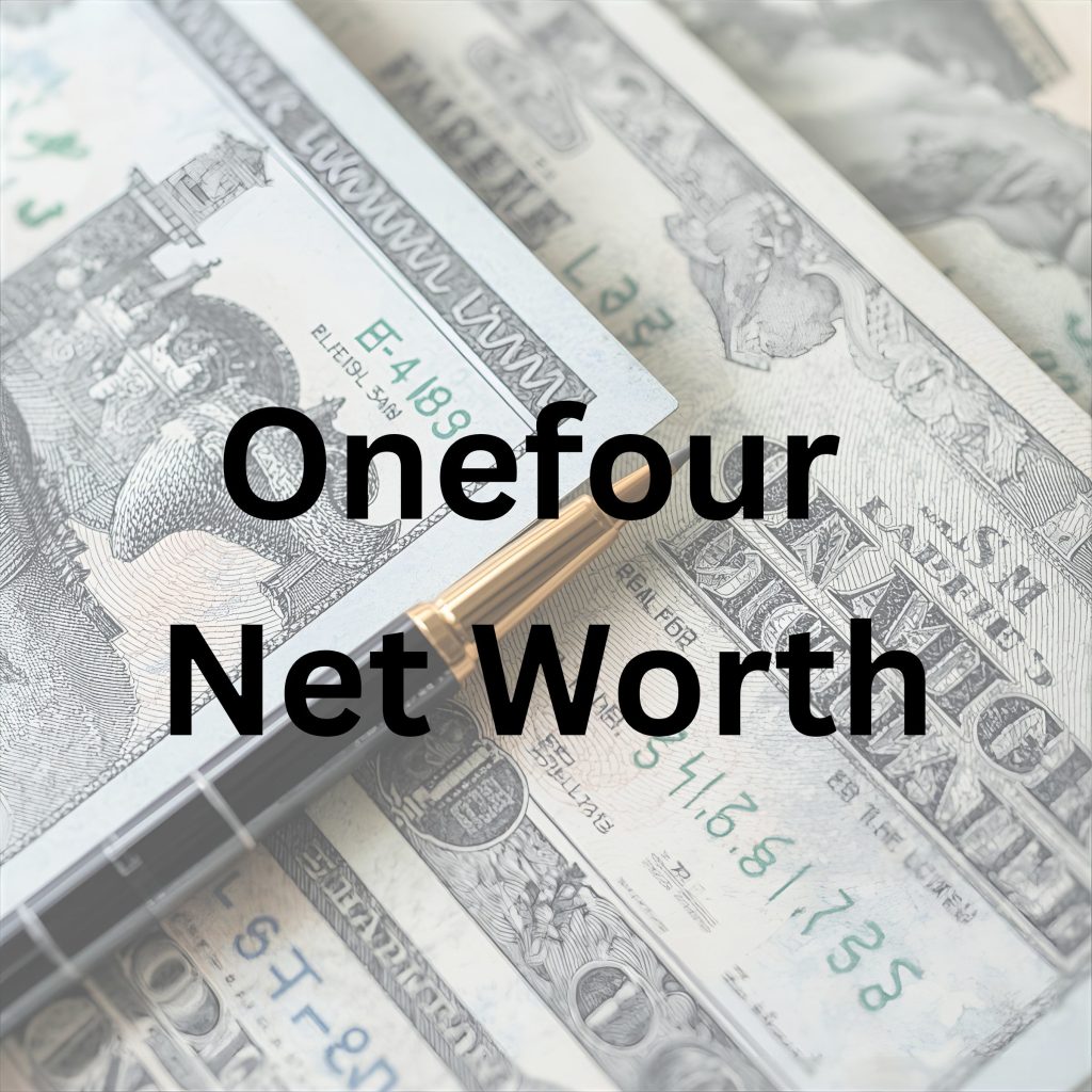 Onefour net worth