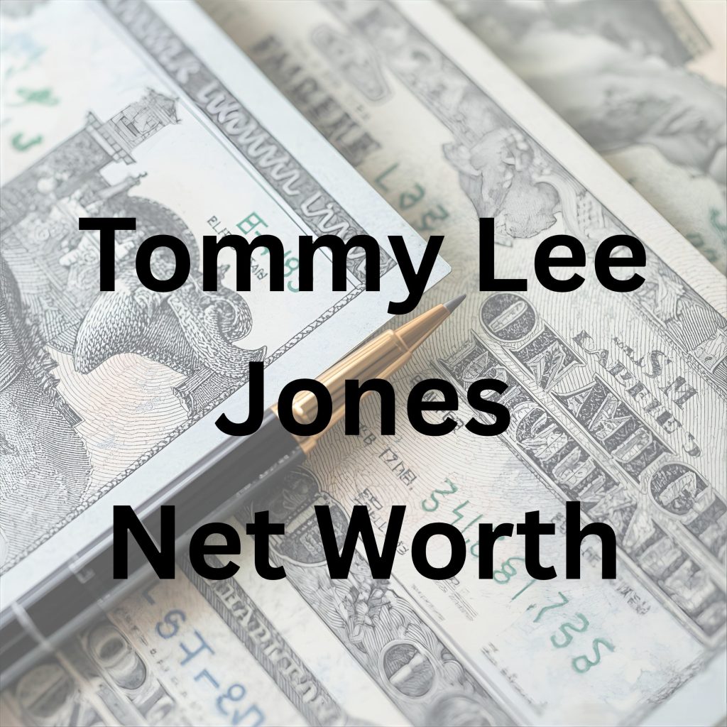 Tommy Lee Jones net worth