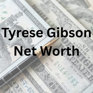 Tyrese Gibson net worth