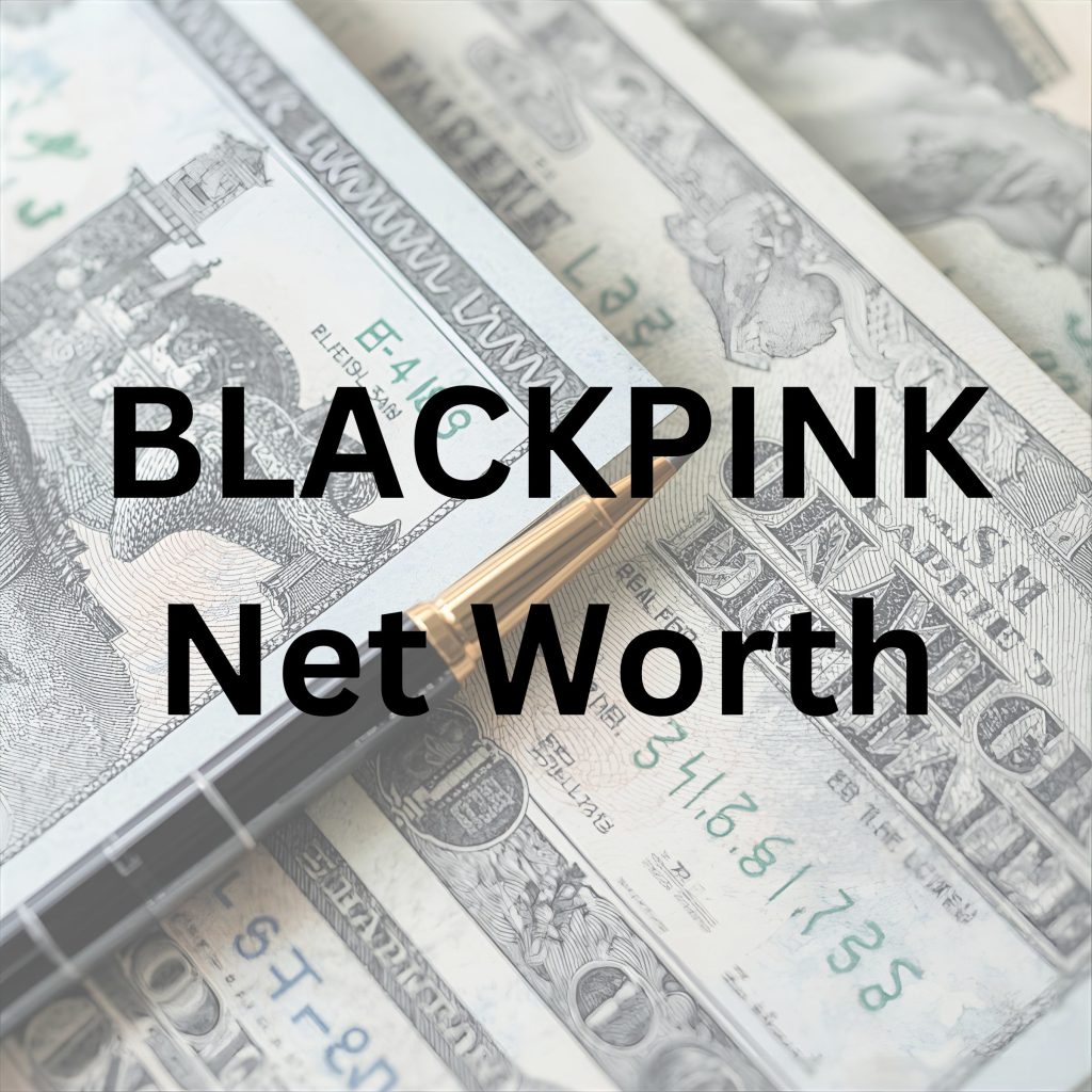 BLACKPINK net worth
