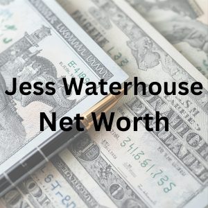 Jess Waterhouse net worth