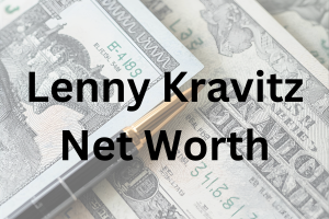 Lenny Kravitz net worth