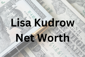 Lisa Kudrow net worth
