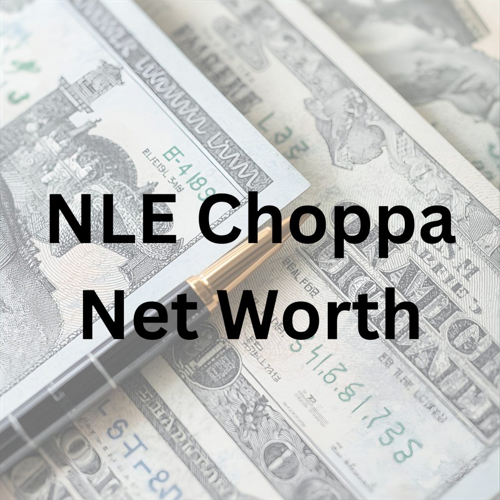 NLE Choppa net worth