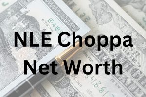 NLE Choppa net worth