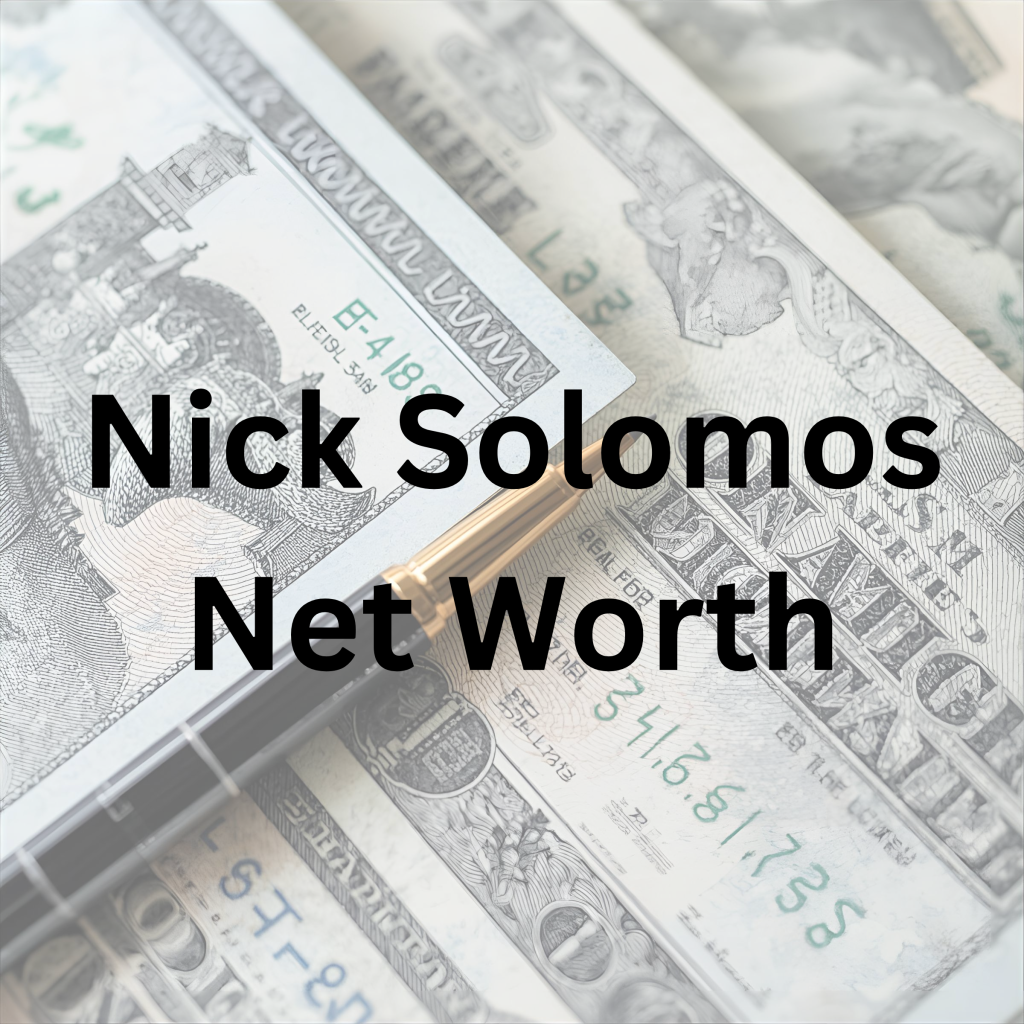 Nick Solomos net worth