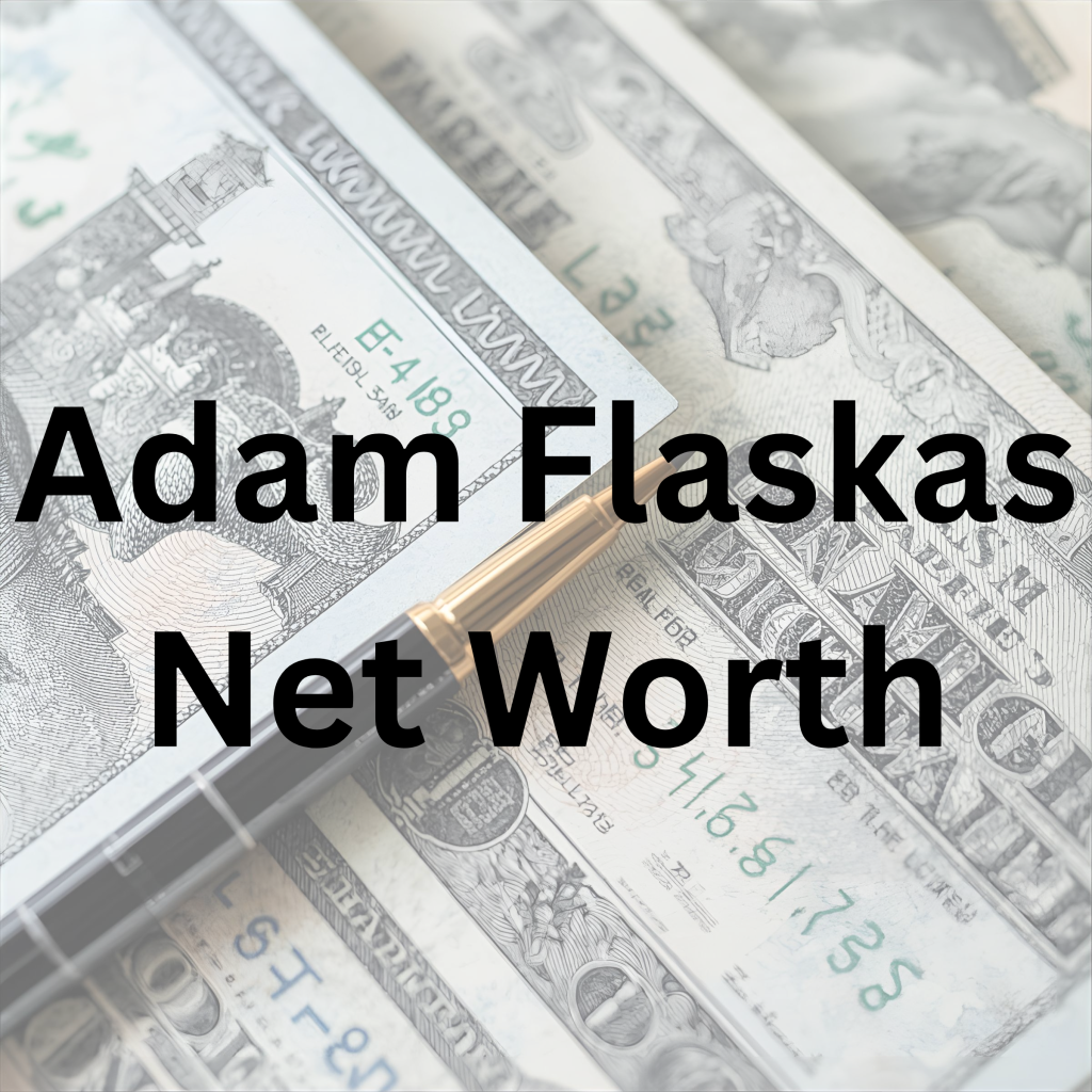Adam Flaskas net worth