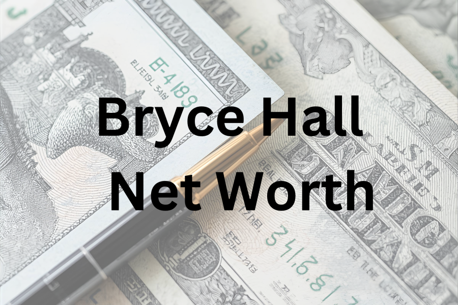 Bryce Hall net worth