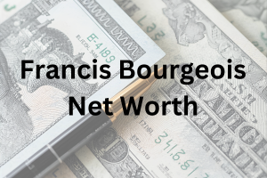 Francis Bourgeois net worth