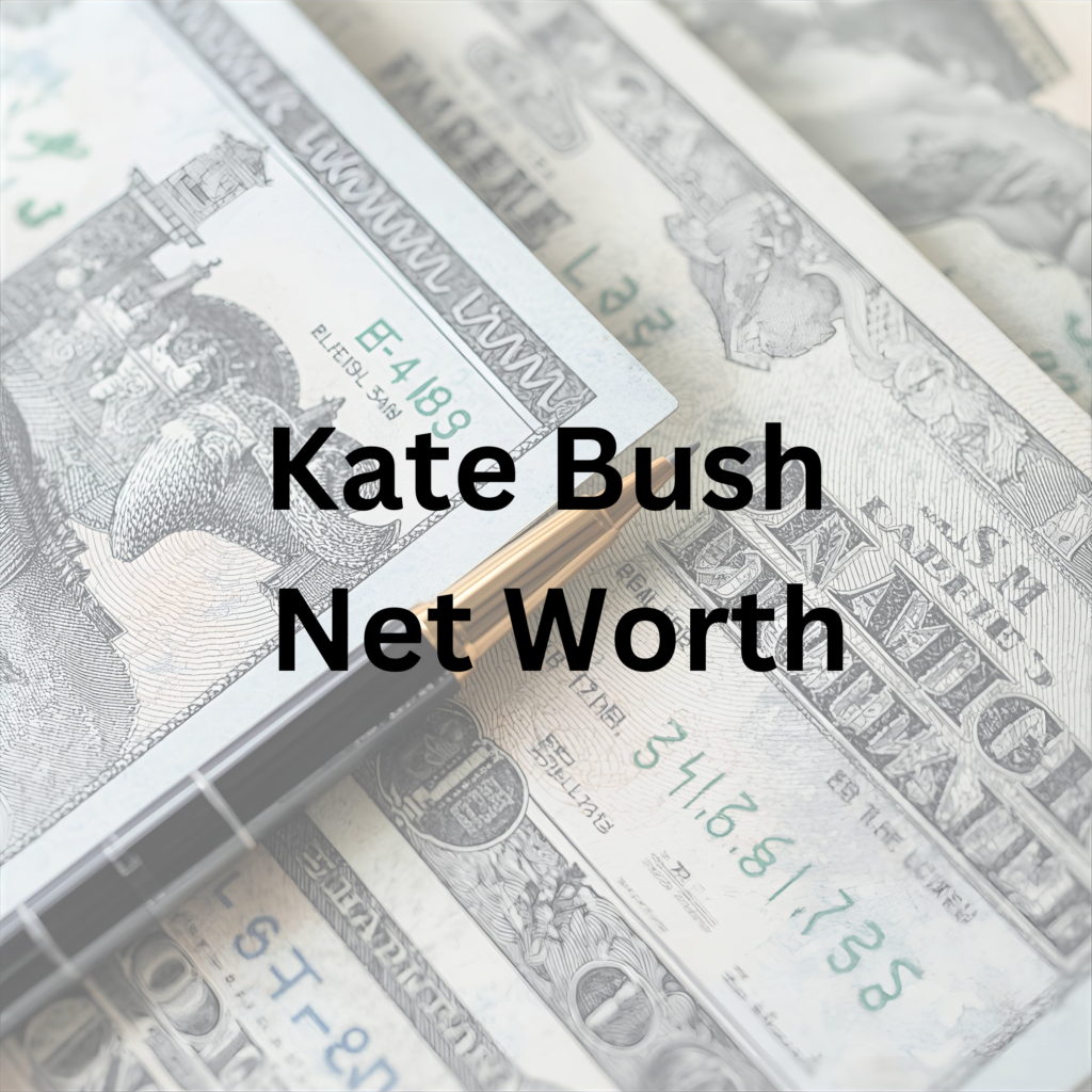 Kate Bush net worth