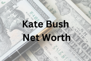 Kate Bush net worth