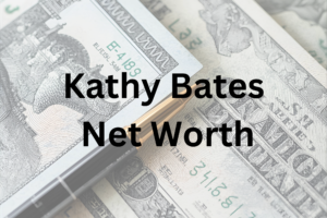 Kathy Bates net worth