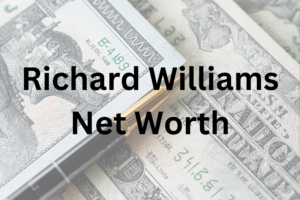 Richard Williams net worth
