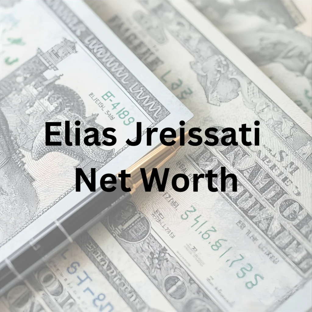 Elias Jreissati net worth