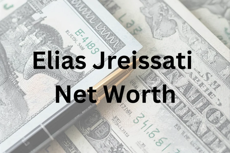 Elias Jreissati net worth